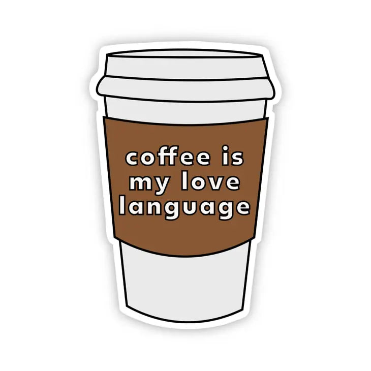 Coffee is My Love Language Sticker